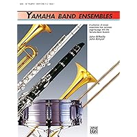 Yamaha Band Ensembles, Book 1: Trumpet, Baritone T.C. (Yamaha Band Method) Yamaha Band Ensembles, Book 1: Trumpet, Baritone T.C. (Yamaha Band Method) Paperback Kindle Mass Market Paperback