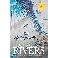 The Masterpiece: A Novel (A Redemptive, Character-Driven, Contemporary Christian Fiction Romance Novel)