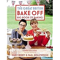 Great British Bake Off: Big Book of Baking Great British Bake Off: Big Book of Baking Hardcover Kindle