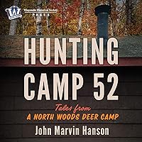 Hunting Camp 52: Tales from a North Woods Deer Camp