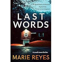 Last Words: A deathbed confession. A promise. Time is running out. Last Words: A deathbed confession. A promise. Time is running out. Kindle Paperback