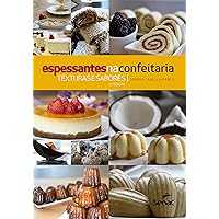 Espessantes na confeitaria: Texturas e sabores (Portuguese Edition) Espessantes na confeitaria: Texturas e sabores (Portuguese Edition) Kindle Paperback