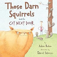 Those Darn Squirrels and the Cat Next Door Those Darn Squirrels and the Cat Next Door Paperback Kindle Hardcover