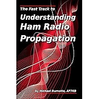 The Fast Track to Understanding Ham Radio Propagation