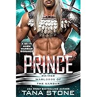 Prince: A Sci-Fi Alien Warrior Romance (Raider Warlords of the Vandar Book 10) Prince: A Sci-Fi Alien Warrior Romance (Raider Warlords of the Vandar Book 10) Kindle Paperback