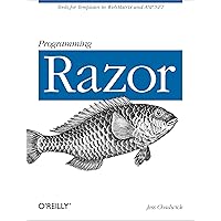 Programming Razor: Tools for Templates in ASP.NET MVC or WebMatrix Programming Razor: Tools for Templates in ASP.NET MVC or WebMatrix Kindle Paperback