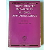 Young Drivers Impaired by Alcohol and Other Drugs (International Congress and Symposium Series)
