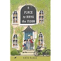 A Place to Hang the Moon A Place to Hang the Moon Paperback Kindle Audible Audiobook Hardcover Audio CD