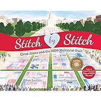 Stitch by Stitch: Cleve Jones and the AIDS Memorial Quilt Stitch by Stitch: Cleve Jones and the AIDS Memorial Quilt Hardcover Kindle