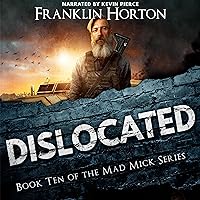 Dislocated: Book Ten in The Mad Mick Series Dislocated: Book Ten in The Mad Mick Series Audible Audiobook Kindle Paperback