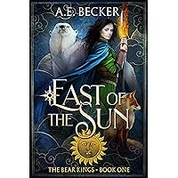 East of the Sun: A Fairytale Fantasy Adventure (The Bear Kings Book 1)