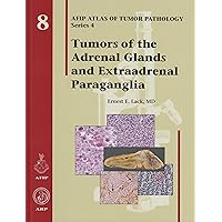Tumors of the Adrenal Glands and Extraadrenal Paraganglia - Volume 8 (Afip Atlas of Tumor Pathology Series 4) Tumors of the Adrenal Glands and Extraadrenal Paraganglia - Volume 8 (Afip Atlas of Tumor Pathology Series 4) Hardcover
