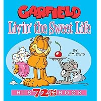 Garfield Livin' the Sweet Life: His 72nd Book Garfield Livin' the Sweet Life: His 72nd Book Kindle Paperback