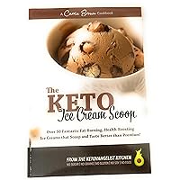 The KETO Ice Cream Scoop: 52 amazingly delicious ice creams and frozen treats for your low-carb high-fat life The KETO Ice Cream Scoop: 52 amazingly delicious ice creams and frozen treats for your low-carb high-fat life Paperback