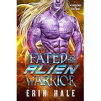 Fated to the Alien Warrior: A Fated Mates Alien Romance (Warriors of Tavikh Book 1) Fated to the Alien Warrior: A Fated Mates Alien Romance (Warriors of Tavikh Book 1) Kindle Paperback