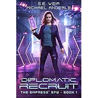 Diplomatic Recruit: A Kurtherian Gambit Series (The Empress' Spy Book 1)