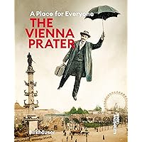 The Vienna Prater: A Place for Everyone