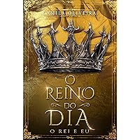 O Reino do Dia: O Rei e Eu - Livro Único (Portuguese Edition) O Reino do Dia: O Rei e Eu - Livro Único (Portuguese Edition) Kindle