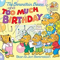 The Berenstain Bears and Too Much Birthday The Berenstain Bears and Too Much Birthday Paperback Kindle School & Library Binding