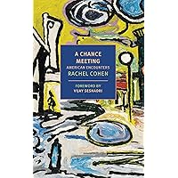 A Chance Meeting: American Encounters (New York Review Books Classics) A Chance Meeting: American Encounters (New York Review Books Classics) Paperback Kindle