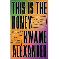 This Is the Honey: An Anthology of Contemporary Black Poets This Is the Honey: An Anthology of Contemporary Black Poets Hardcover Audible Audiobook Kindle