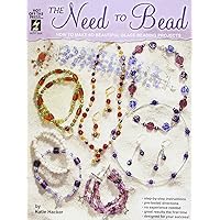The Need to Bead: How to Make 60 Beautiful Glass Beading Projects (Hot Off the Press) The Need to Bead: How to Make 60 Beautiful Glass Beading Projects (Hot Off the Press) Paperback