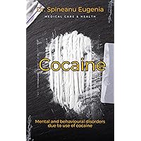 Mental and behavioural disorders due to use of cocaine (Medical care and health) Mental and behavioural disorders due to use of cocaine (Medical care and health) Kindle Paperback