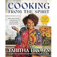 Cooking from the Spirit: Easy, Delicious, and Joyful Plant-Based Inspirations (A Feeding the Soul Book) Cooking from the Spirit: Easy, Delicious, and Joyful Plant-Based Inspirations (A Feeding the Soul Book) Hardcover Audible Audiobook Kindle Spiral-bound Audio CD