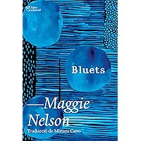Bluets (Catalan Edition) Bluets (Catalan Edition) Kindle Paperback