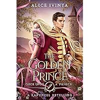 The Golden Prince: A Rapunzel Retelling The Golden Prince: A Rapunzel Retelling Kindle Paperback