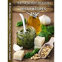 Top 50 Most Delicious Pesto Recipes: 50 Dishes Made with Pesto + Homemade Pesto Recipes (Recipe Top 50's Book 29) Top 50 Most Delicious Pesto Recipes: 50 Dishes Made with Pesto + Homemade Pesto Recipes (Recipe Top 50's Book 29) Kindle