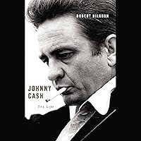 Johnny Cash: The Life Johnny Cash: The Life Audible Audiobook Paperback Kindle Hardcover MP3 CD