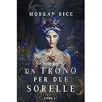 Un Trono per due Sorelle (Libro Uno) (Italian Edition) Un Trono per due Sorelle (Libro Uno) (Italian Edition) Kindle Audible Audiobook
