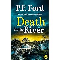 DEATH IN THE RIVER a gripping British crime mystery full of twists (Slater and Norman Mysteries Book 7) DEATH IN THE RIVER a gripping British crime mystery full of twists (Slater and Norman Mysteries Book 7) Kindle Paperback