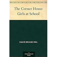 The Corner House Girls at School The Corner House Girls at School Kindle Hardcover Paperback MP3 CD Library Binding