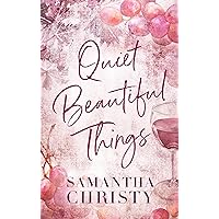 Quiet Beautiful Things: A Small Town, Single Dad Romance Quiet Beautiful Things: A Small Town, Single Dad Romance Kindle