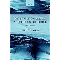 International Law and the Use of Force (Foundations of Public International Law) International Law and the Use of Force (Foundations of Public International Law) eTextbook Hardcover Paperback