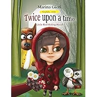 Twice Upon a Time: Little Red Riding Hood (Fairytales Retold Book 1)