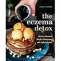 Eczema Detox: The low-chemical diet for eliminating skin inflammation Eczema Detox: The low-chemical diet for eliminating skin inflammation Hardcover Kindle Spiral-bound