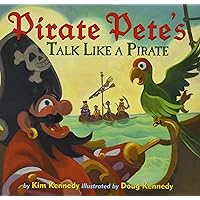 Pirate Pete's Talk Like a Pirate Pirate Pete's Talk Like a Pirate Hardcover Paperback