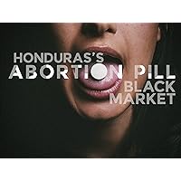 Honduras's Abortion Pill Black Market