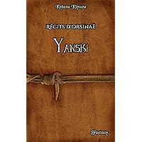 Récits d'Orsinaë : Yanski: Heroic Fantasy (French Edition) Récits d'Orsinaë : Yanski: Heroic Fantasy (French Edition) Kindle Paperback