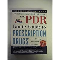 The PDR Family Guide to Prescription Drugs, 9th Edition: America's Leading Drug Guide for Over 50 Years The PDR Family Guide to Prescription Drugs, 9th Edition: America's Leading Drug Guide for Over 50 Years Paperback