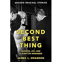 Second Best Thing: Marilyn, JFK, and a Night to Remember Second Best Thing: Marilyn, JFK, and a Night to Remember Kindle Audible Audiobook