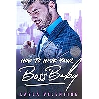 How To Have Your Boss' Baby How To Have Your Boss' Baby Kindle