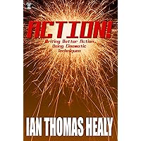 Action! Writing Better Action Using Cinematic Techniques Action! Writing Better Action Using Cinematic Techniques Kindle Paperback Mass Market Paperback