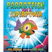 Parrotfish Has a Superpower Parrotfish Has a Superpower Hardcover Kindle