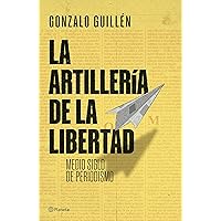 La artillería de la libertad (Spanish Edition)