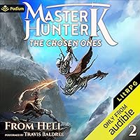 The Chosen Ones: A LitRPG Adventure (Master Hunter K, Book 2) The Chosen Ones: A LitRPG Adventure (Master Hunter K, Book 2) Audible Audiobook Kindle