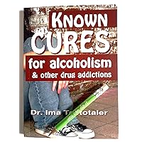 Known Cures for Alcoholism & Other Drug Addictions with inspirational pocket pencil (versatile/recovery/4th Step/10th Step journal). A humorous AA & ... that there is no cure (book with blank pages) Known Cures for Alcoholism & Other Drug Addictions with inspirational pocket pencil (versatile/recovery/4th Step/10th Step journal). A humorous AA & ... that there is no cure (book with blank pages) Paperback
